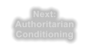 Next: Authoritarian Conditioning