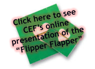 Click here to see CEF�s online presentation of the �Flipper Flapper�