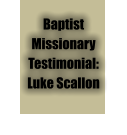 Baptist Missionary Testimonial: Luke Scallon